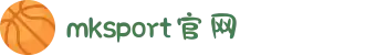 MK体育(MKsports集团)股份公司 - Mk Sports